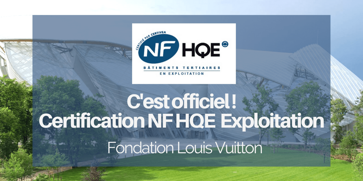 HQE Exploitation Fondation Louis Vuitton